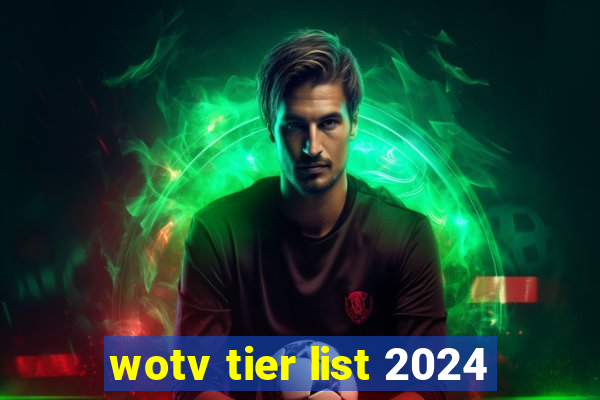 wotv tier list 2024